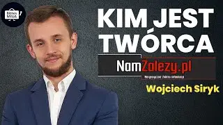 Dlaczego warto tworzyć dobry content. Zarobki z youtube | Wojciech Siryk NamZależy.pl