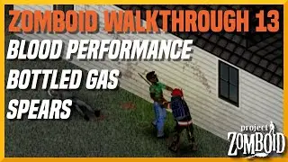 Zomboid Walkthrough 13: Performance, Bottled Gas, Spears, and More