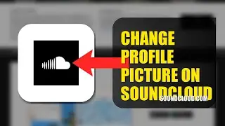 How To Change Profile Picture On SoundCloud 2025 (2026)