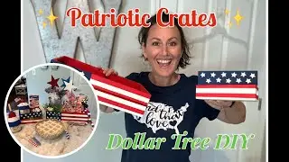 ✨PATRIOTIC CRATES✨ DOLLAR TREE DIY | AMERICANA DECOR ❤️🤍💙