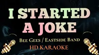 I Started A Joke - Bee Gees/Eastside Band (HD Karaoke)