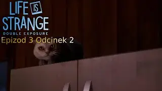 Life is Strange - Double Exposure Epizod 3 #8 Wymyślony koncert