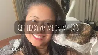 VLOG - Get ready with me in my 30’s