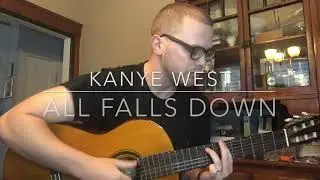 Kanye West (ft. Syleena Johnson) - All Falls Down - Fingerstyle Guitar Cover