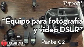 Equipo para fotografia y video DSLR parte 02