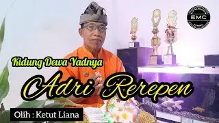 KIDUNG DEWA YADNYA || PUH ADRI REREPEN @EMCHANNELCoy