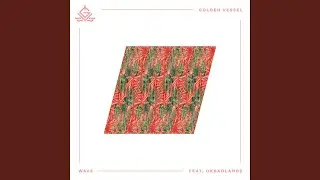 Wave (feat. OKBADLANDS)