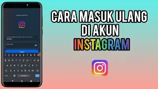 Cara Masuk Ulang Di Akun Instagram 2024