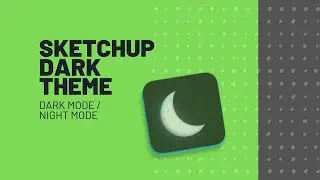 #18 How to Enable Dark Mode in SketchUp?