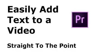 How to Add Text to a Video in Premier Pro 2017