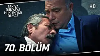 Eşkıya Dünyaya Hükümdar Olmaz 70. Bölüm | HD İZLE