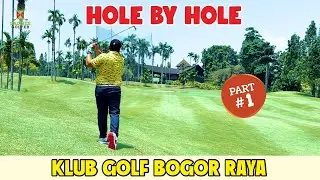 Hole by Hole | Klub Golf Bogor Raya | Part 1