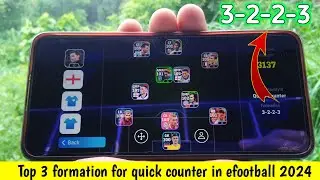 Top 3 quick counter formation in efootball 2024 | Best formation for quick counter efootball 24