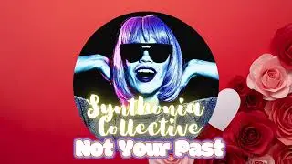 NOT YOUR PAST : Synthonia Collective 