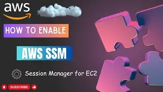 How to enable Session Manager SSM for EC2 instance 