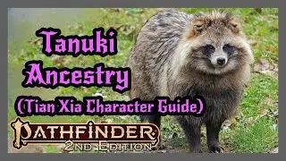 Tanuki Ancestry from Tian Xia Character Guide! Pathfinder 2