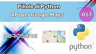 Pillole di Python #057 - API per Google Maps