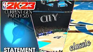 NBA 2K23 CURRENT GEN ALL NEW CITY, STATEMENT & CLASSIC COURTS | PATCH UPDATE 3.O
