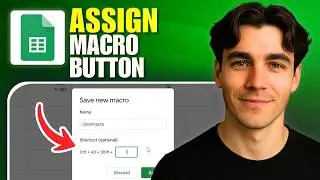 How To Assign A Macro To A Button In Google Sheets (Tutorial 2026)
