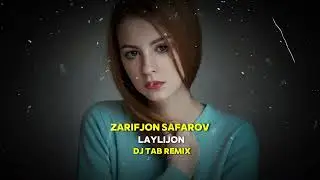 Zarifjon Safarov - Laylijon (DJ TAB Remix) Xit