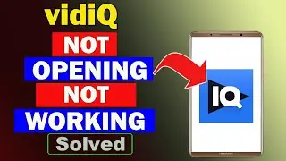 ✅Fix vidiQ App Not Opening / Not Working / Not Responding Problem ✅