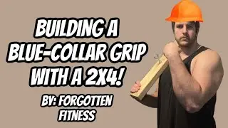 Building a Blue-Collar Grip With a 2x4!