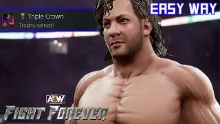 *NEW EASIER WAY* AEW FIGHT FOREVER - Triple Crown (Trophy/Achievement) | Easy Way