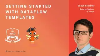 Getting started with Dataflow templates - Beam College 2024