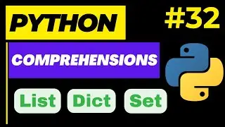 List Comprehensions | Set Comprehension | Dict Comprehension | Python Tutorials Ep. 32