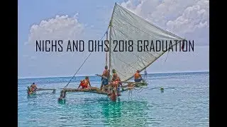 2018 NICHS AND OIHS GRADUATION (ROUGH CUT) VLOG