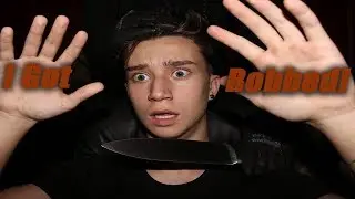 I Got Robbed! (Not Clickbait!)