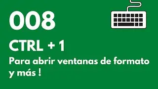 Atajo de teclado 008 para Excel: CTRL + 1 para abrir ventana de formato y más!