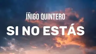 íñigo Quintero - Si No Estás