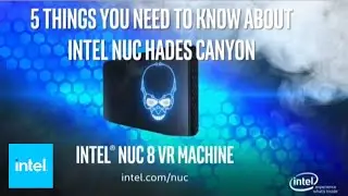 5 Things You Need To Know About Intel NUC Hades Canyon | Intel Business