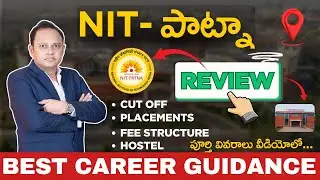 NIT Patna Review: Placements, Fees, Cutoff 2026 & Career Guidance JEE 2026