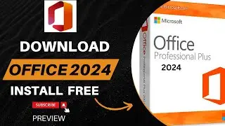 How To Download, Install And Activate Microsoft Office 2024 Preview for Free | Product Activation