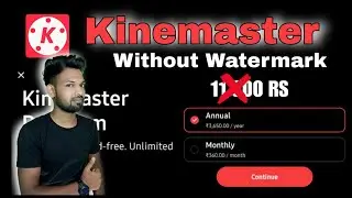 Kinemaster Without Water mark || Kinemaster का  Subscription ले लिया One Year का || Dheeraj Sharma