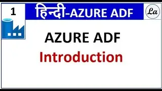 Azure Data Factory |  Introduction to Azure Data Factory | Hindi