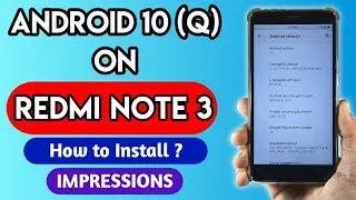 Android 10 ROM for Redmi Note 3 • Review • How to install 🔥🔥