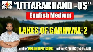 Lakes of Gharwal part 2 | Uttarakhand Lower PCS| Dehradun Best Coaching centre