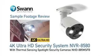 Swann 4K NVR Sample Footage Spotlight Color Night Vision NVR-8580, NHD-885MSB CCTV Security Cameras