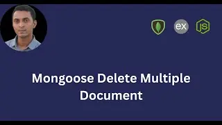 Mongoose Delete Multiple Document | All You Need to Know with Practical Project