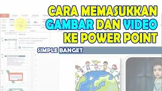 MEMASUKKAN GAMBAR DAN VIDEO KE POWER POINT