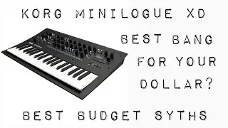 Korg MInilogue XD Best Budget Synth? Best Bang for Your Dollar Synth List
