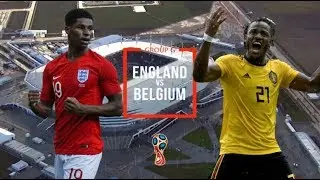 England vs Belgium 28th June 2018 | Match Preview