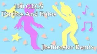 100 Gecs - Doritos & Fritos (Joshirostar remix)