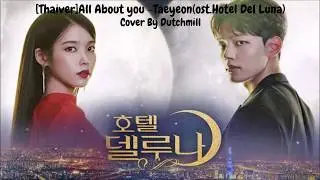 [Thaiver]All About you-Taeyeon(ost.Hotel Del Luna) l Cover By Dutchmill