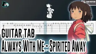 Always With Me - Spirited Away Guitar Tutorial (TAB)