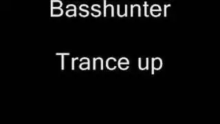 Basshunter - Trance up