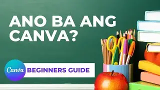 🎒 Beginners Guide: About Canva | Tagalog Canva Tutorials for Beginners | 2023